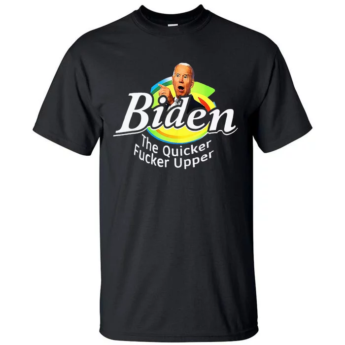 Biden Quicker Fer Upper Tall T-Shirt