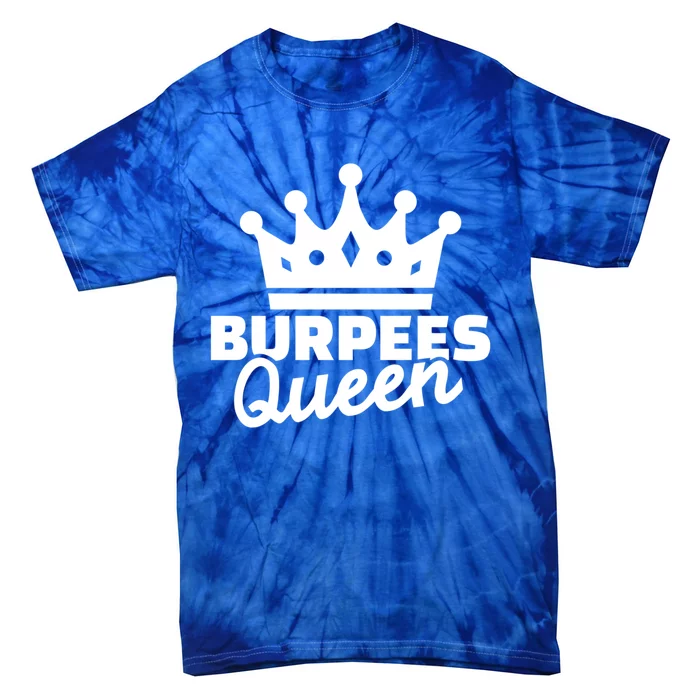 Burpees Queen Great Gift Tie-Dye T-Shirt