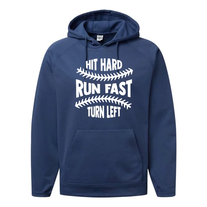 Baseball Quote Hit Hard Run Fast Turn Left Funny Phrase Gift Performance Fleece Hoodie