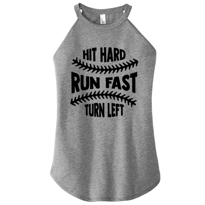 Baseball Quote Hit Hard Run Fast Turn Left Funny Phrase Gift Women’s Perfect Tri Rocker Tank