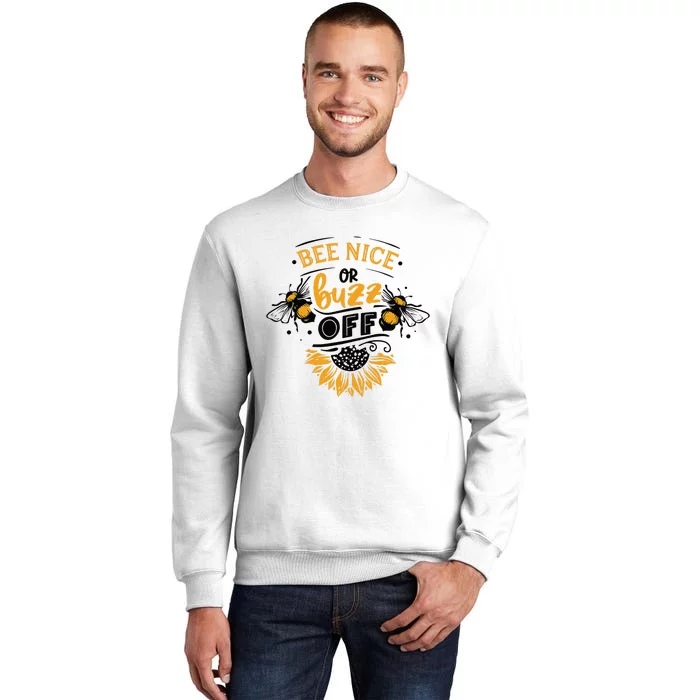 Beekeeper Quote Honey Bee Quote Bee Nice Or Buzz Off Sweatshirt