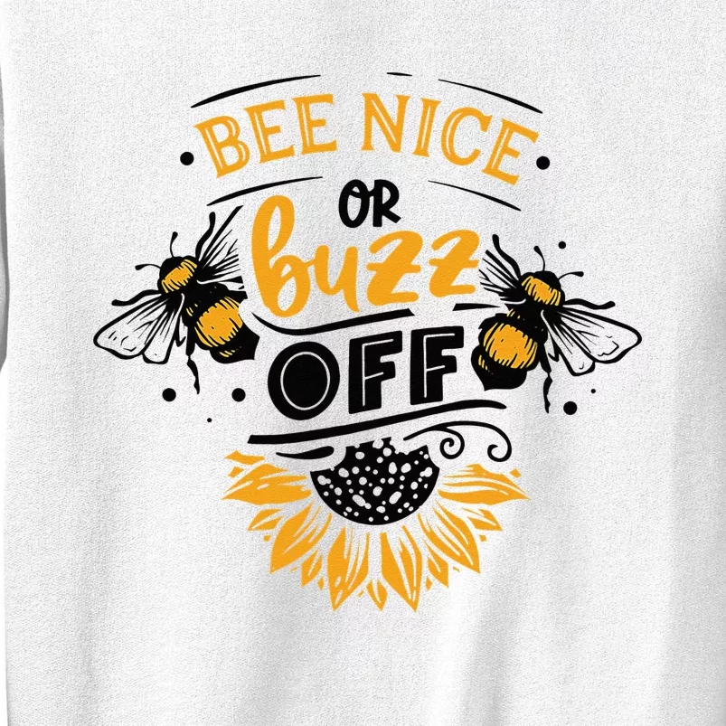 Beekeeper Quote Honey Bee Quote Bee Nice Or Buzz Off Sweatshirt