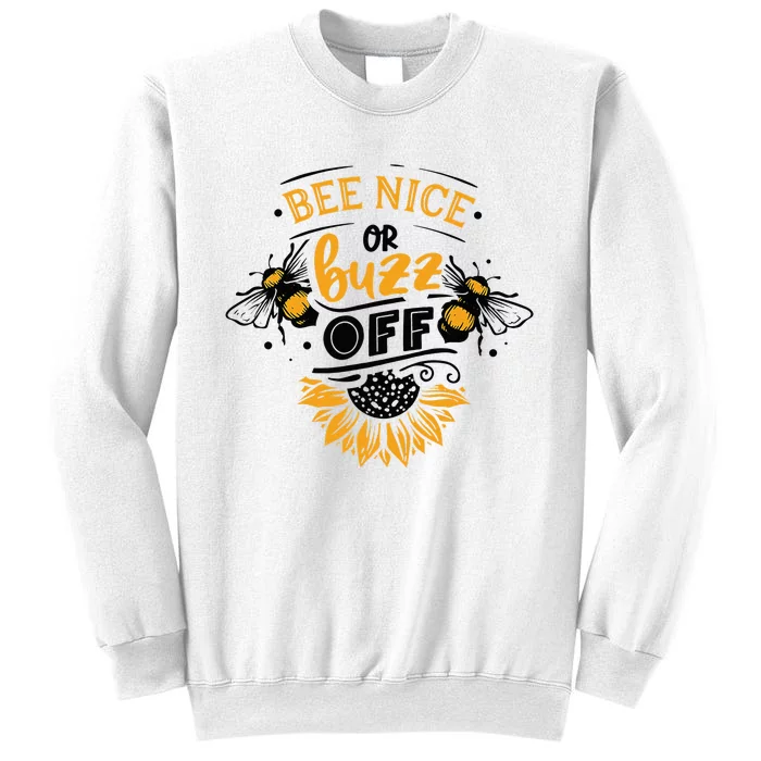 Beekeeper Quote Honey Bee Quote Bee Nice Or Buzz Off Sweatshirt