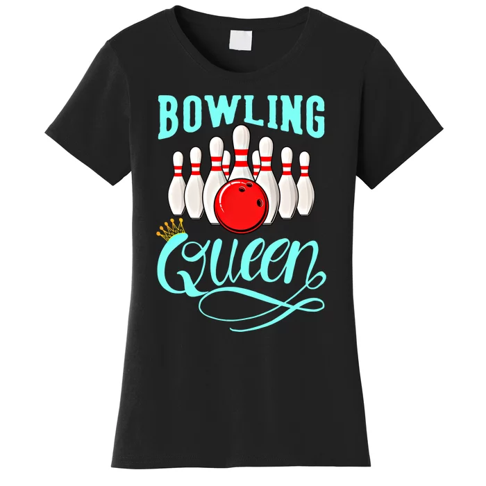 Bowling Queen Outfit Bowling Team Bowler Funny Bowling Cute Gift Women's T-Shirt