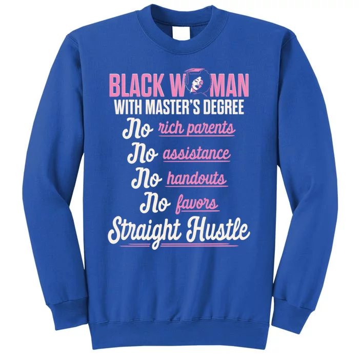 Black Queen Rich Parents Masters Graduation Great Gift Tall Sweatshirt