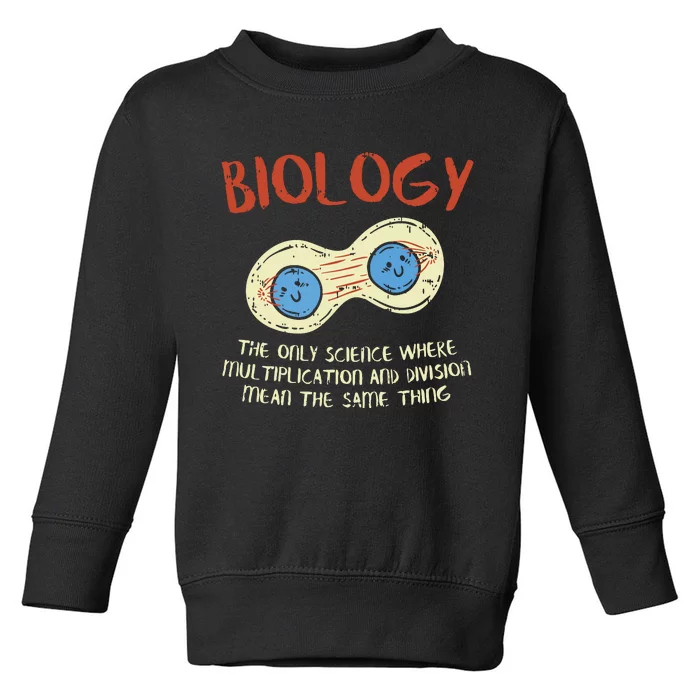 Biology Quote Study Organism Genetics Science Microbiologist Toddler Sweatshirt