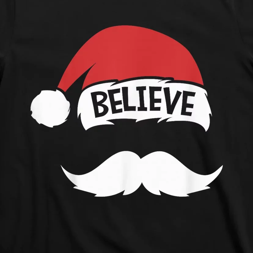 Believe Quote Santa Hat Mustache Family Reunion Christmas T-Shirt