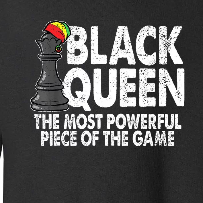 Black Queen The Most Powerful Piece Black History Month Toddler Sweatshirt