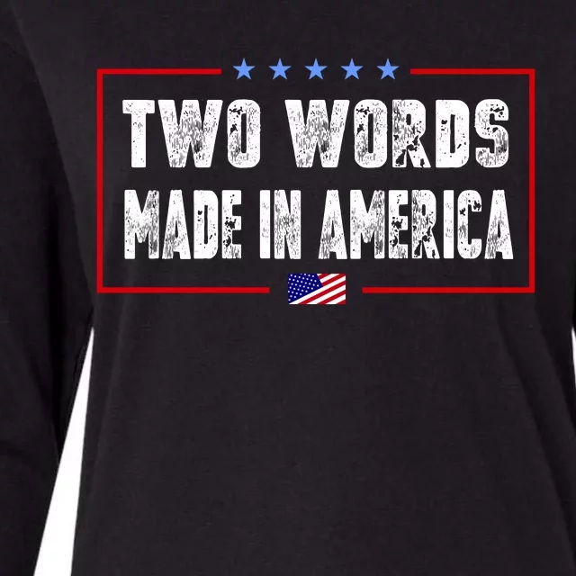 BIDEN QUOTE Two Words, Made In America Womens Cotton Relaxed Long Sleeve T-Shirt