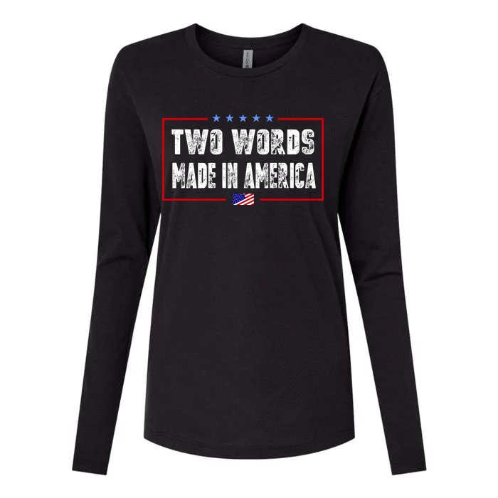 BIDEN QUOTE Two Words, Made In America Womens Cotton Relaxed Long Sleeve T-Shirt