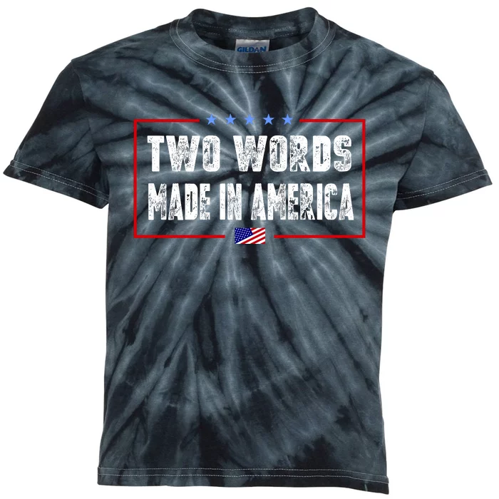 BIDEN QUOTE Two Words, Made In America Kids Tie-Dye T-Shirt