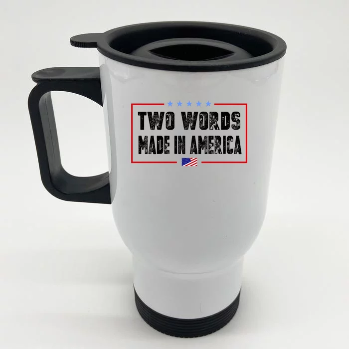 BIDEN QUOTE Two Words, Made In America Front & Back Stainless Steel Travel Mug