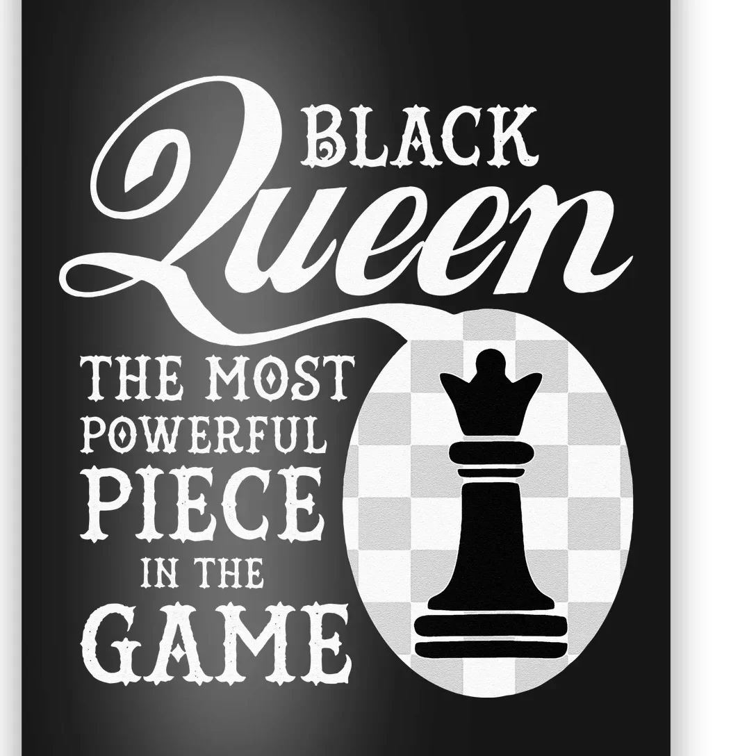 Black Queen The Most Powerful Piece In The Game Poster