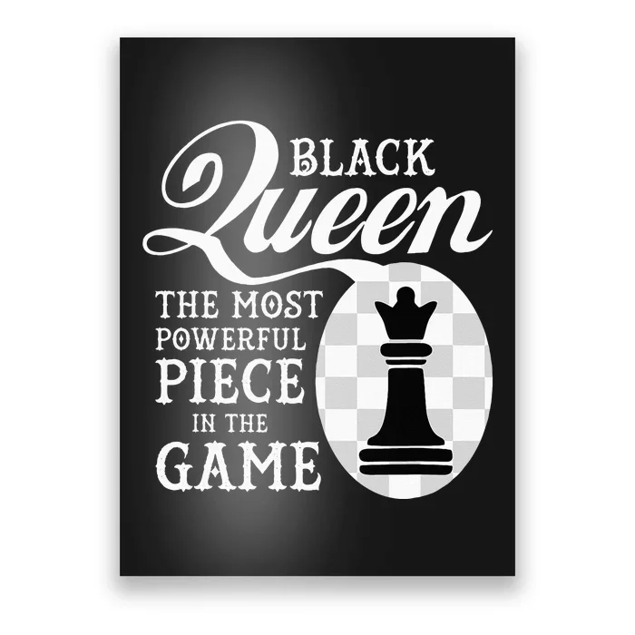 Black Queen The Most Powerful Piece In The Game Poster