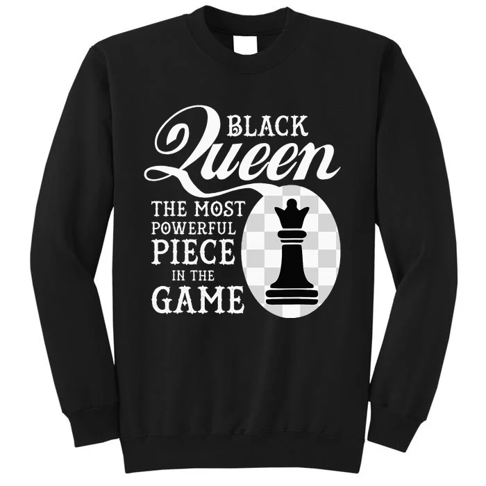 Black Queen The Most Powerful Piece In The Game Tall Sweatshirt