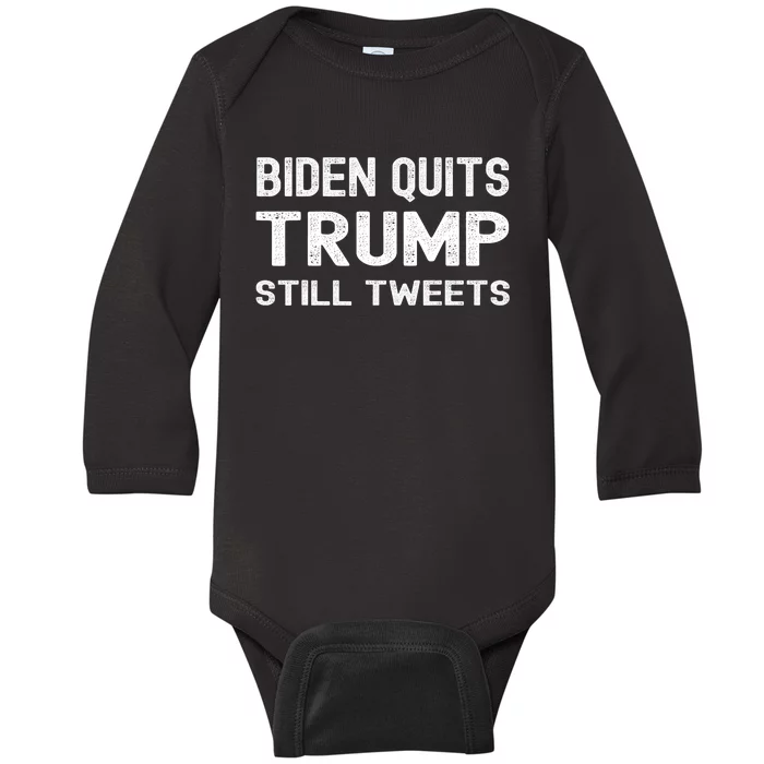 Biden Quits Trump Still Tweets Trump Election Joke Baby Long Sleeve Bodysuit