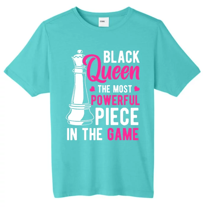 Black Queen The Most Powerful Piece In The Game Wo ChromaSoft Performance T-Shirt