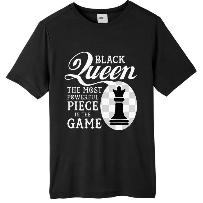 Black Queen The Most Powerful Piece In The Game ChromaSoft Performance T-Shirt