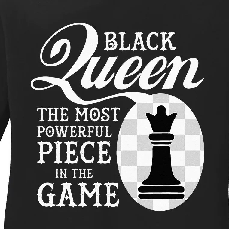 Black Queen The Most Powerful Piece In The Game Ladies Long Sleeve Shirt