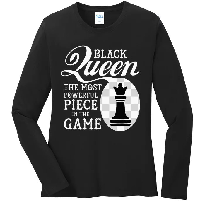 Black Queen The Most Powerful Piece In The Game Ladies Long Sleeve Shirt