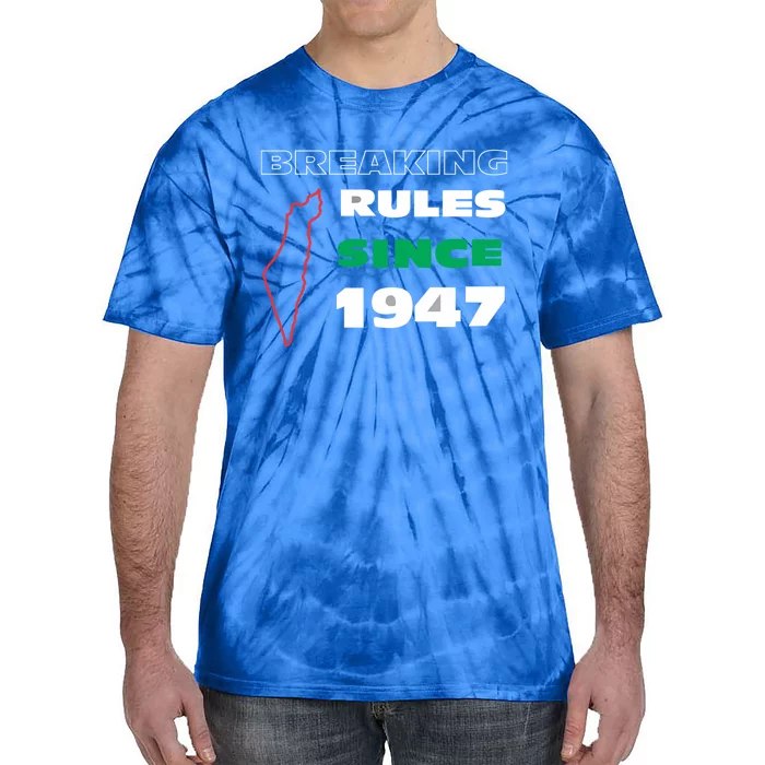 Breaking Rules 1947 Freepalestine Stopwar Cool Gift Tie-Dye T-Shirt