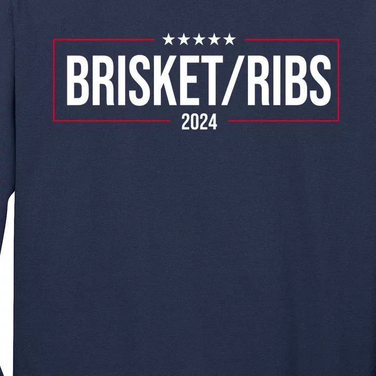 Brisket Ribs 2024 Political Long Sleeve Shirt