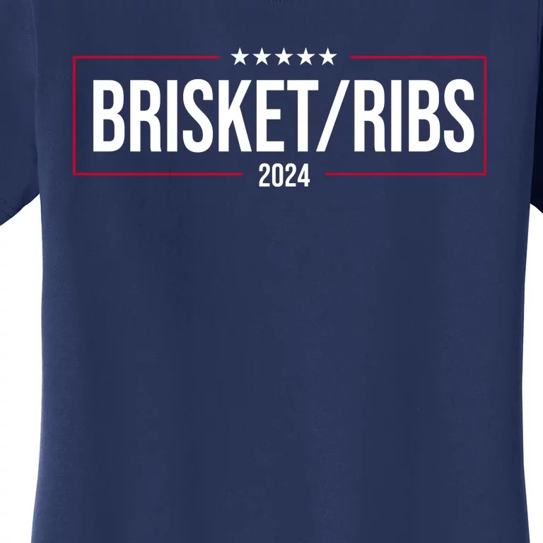 Brisket Ribs 2024 Political Women's T-Shirt