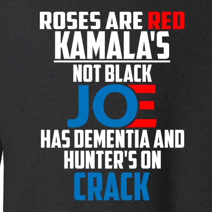 Biden Roses Are Red Kamala Not Black Joe Toddler Sweatshirt