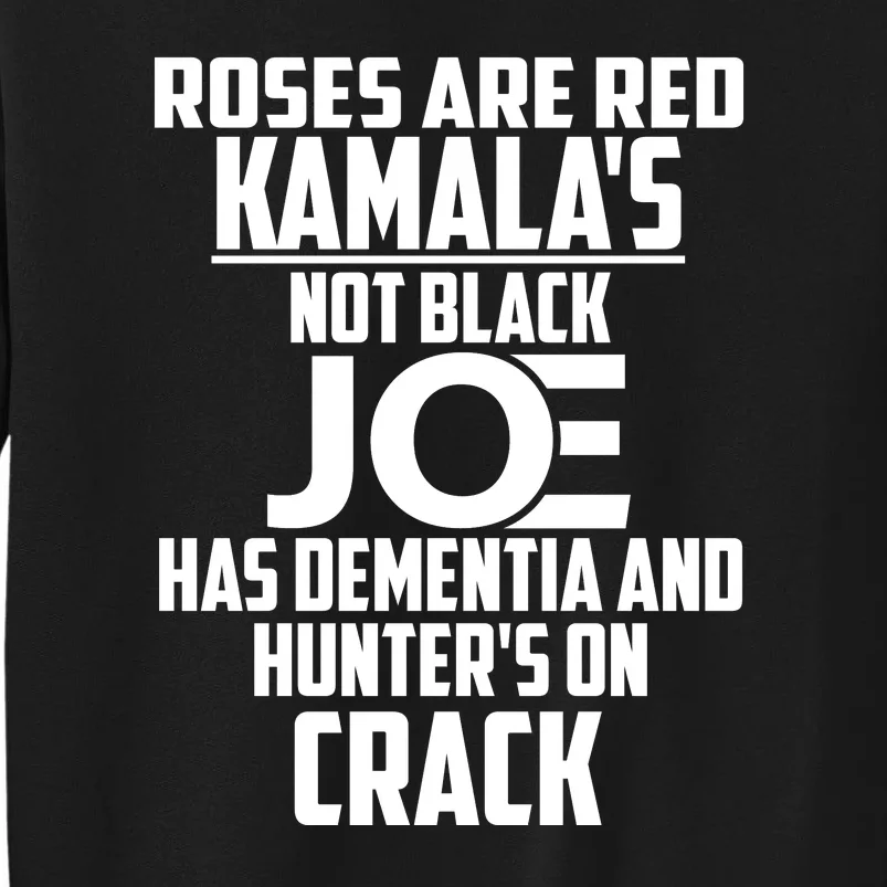 Biden Roses Are Red Kamala Not Black Joe Sweatshirt