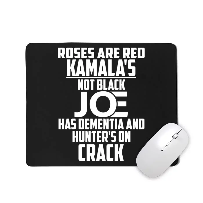 Biden Roses Are Red Kamala Not Black Joe Mousepad