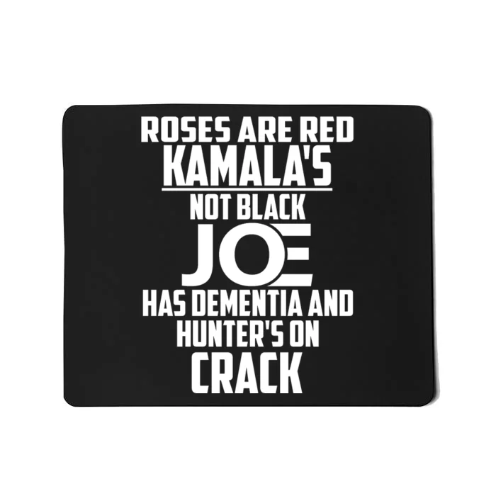 Biden Roses Are Red Kamala Not Black Joe Mousepad