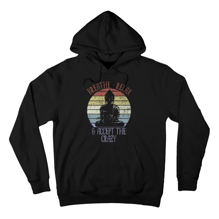 Breathe Relax And Accept The Crazy Funny Yoga Hoodie