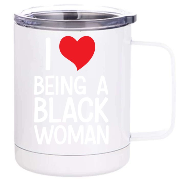 Black Rights African American Cool Gift I Love Being A Black Cute Gift Front & Back 12oz Stainless Steel Tumbler Cup