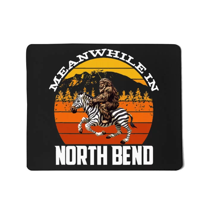 Bigfoot Riding A Zebra Meanwhile In North Bend Mousepad