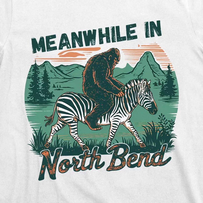 Bigfoot Riding A Zebra Meanwhile In North Bend T-Shirt