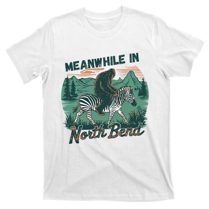 Bigfoot Riding A Zebra Meanwhile In North Bend T-Shirt