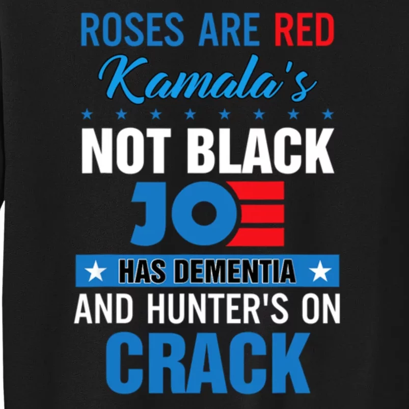 Biden Roses Are Red Kamalas Not Black Joe Sweatshirt