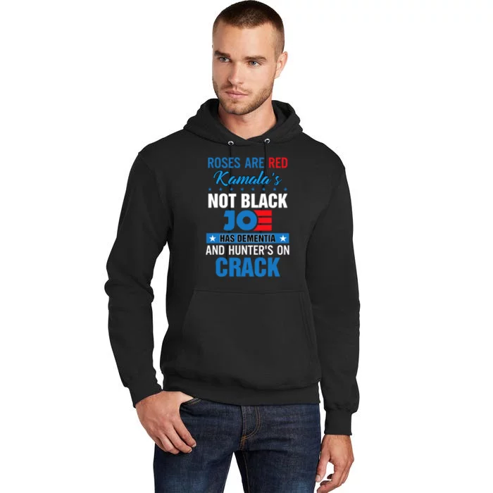 Biden Roses Are Red Kamalas Not Black Joe Tall Hoodie