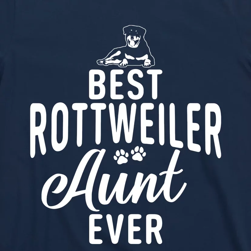 Best Rottweiler Aunt Ever Rottweiler Aunt T-Shirt