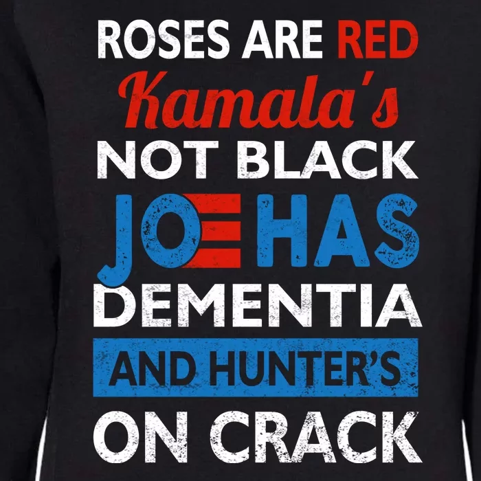 Biden Roses Are Red Kamalas Not Black Joe Womens California Wash Sweatshirt