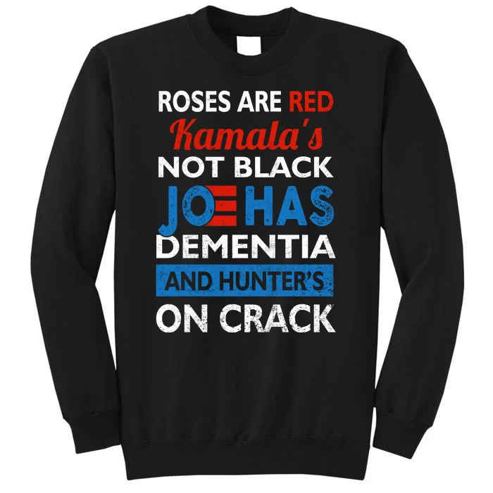 Biden Roses Are Red Kamalas Not Black Joe Tall Sweatshirt