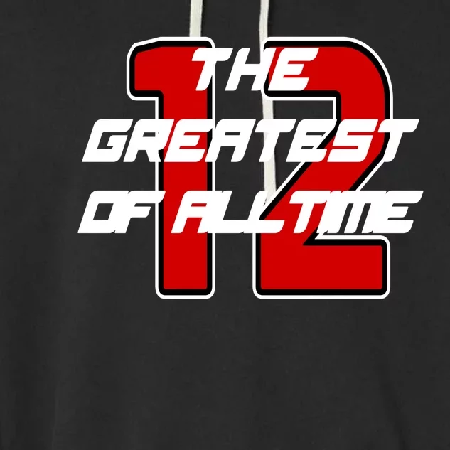 Brady 12 GOAT The Greatest Of All Time Garment-Dyed Fleece Hoodie