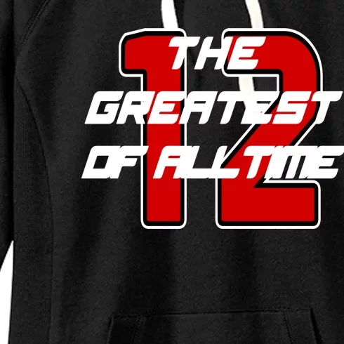 Brady 12 GOAT The Greatest Of All Time Women's Fleece Hoodie