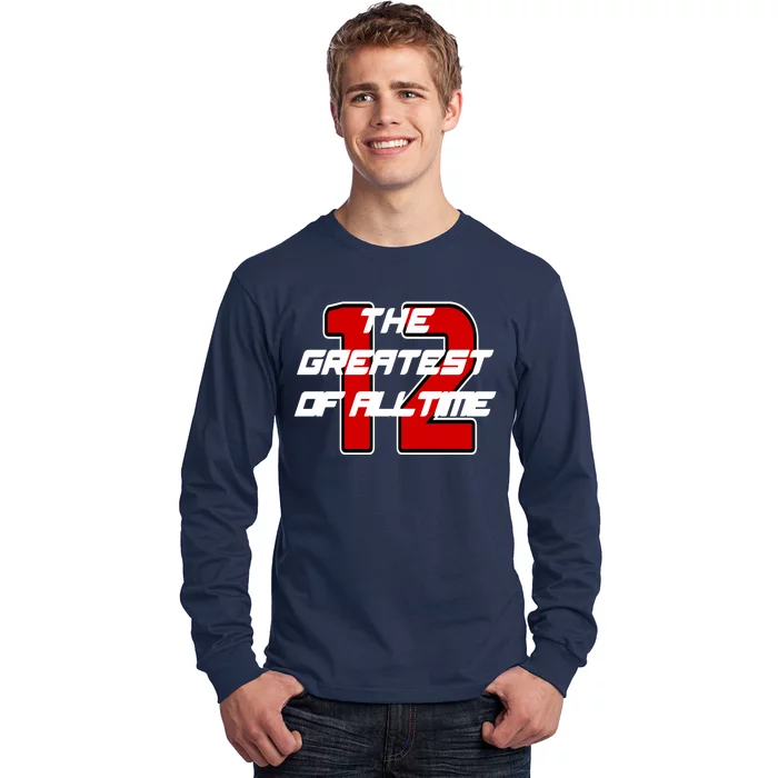 Brady 12 GOAT The Greatest Of All Time Long Sleeve Shirt