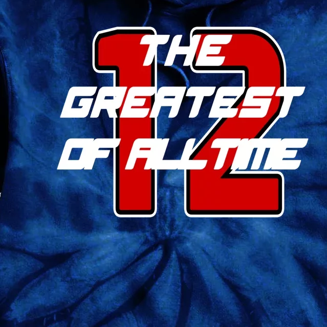 Brady 12 GOAT The Greatest Of All Time Tie Dye Hoodie