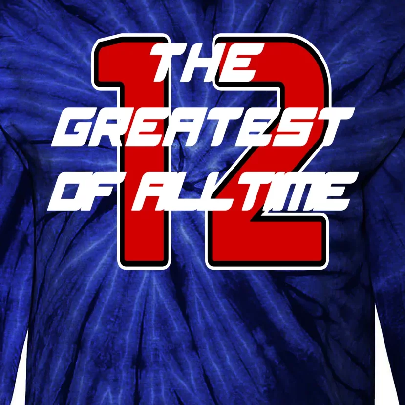 Brady 12 GOAT The Greatest Of All Time Tie-Dye Long Sleeve Shirt