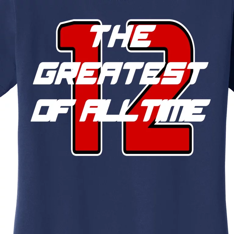 Brady 12 GOAT The Greatest Of All Time Women's T-Shirt