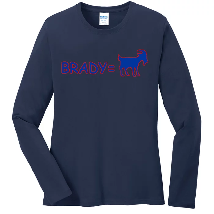 Brady Equals The Goat New England Ladies Long Sleeve Shirt