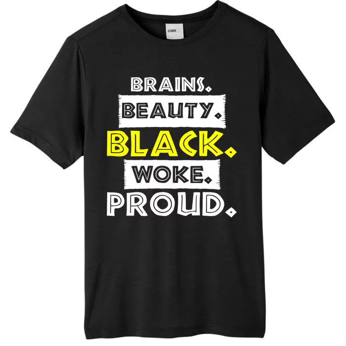 Brains Beauty Black Woke Proud ChromaSoft Performance T-Shirt