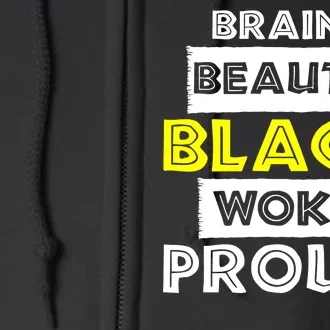 Brains Beauty Black Woke Proud Full Zip Hoodie